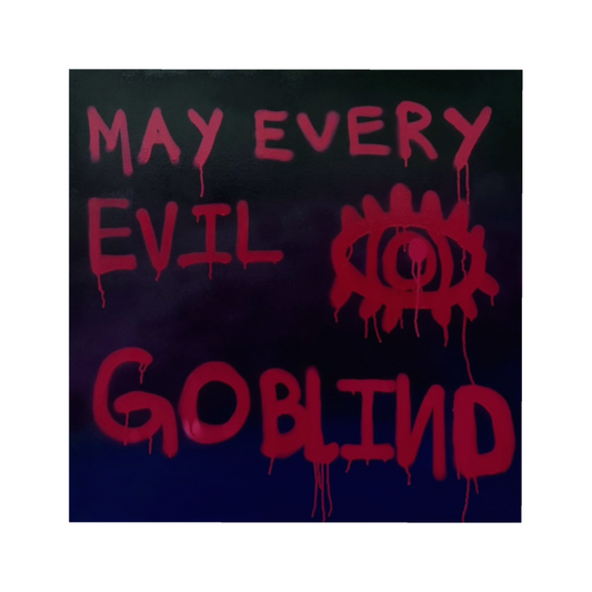 May Every Evil Eye Go Blind